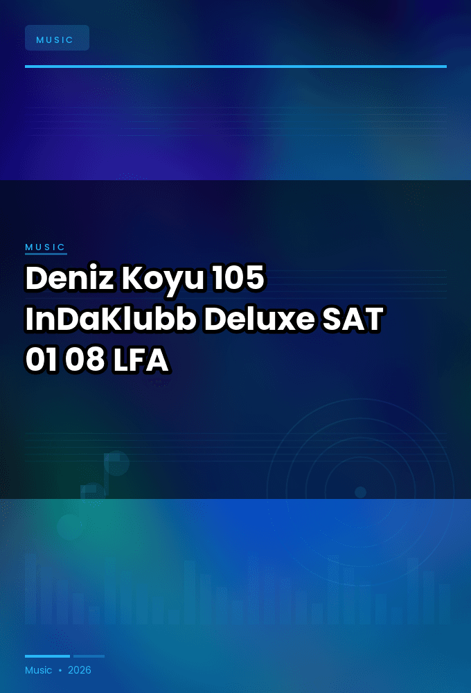 Deniz_Koyu-105_InDaKlubb_Deluxe-SAT-01-08-2026-LFA
